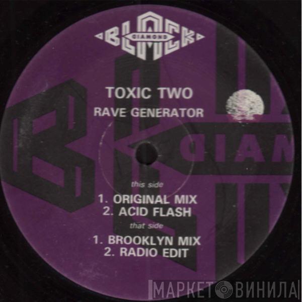 Toxic Two - Rave Generator