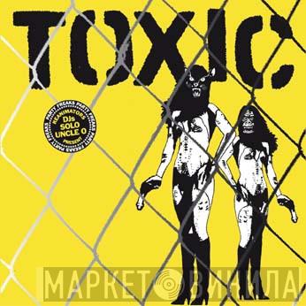  - Toxic