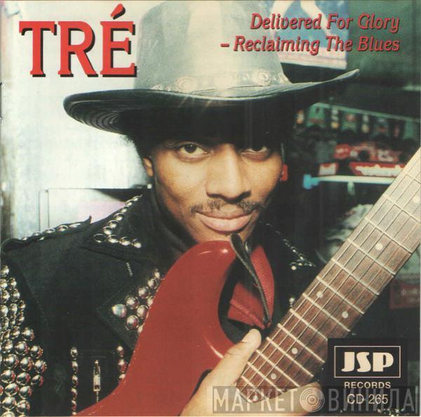 Tré  - Delivered For Glory - Reclaiming The Blues