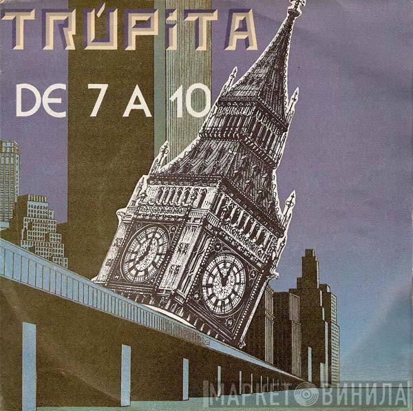 Trúpita - De 7 A 10