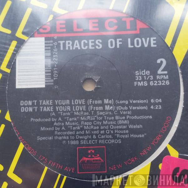 Traces Of Love - Don't Take Your Love (From Me)