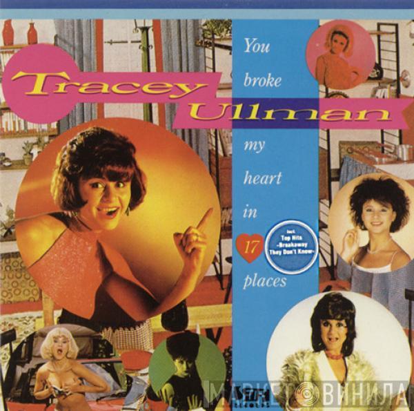  Tracey Ullman  - You Broke My Heart In 17 Places
