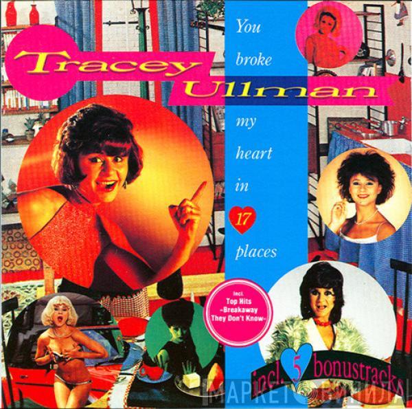  Tracey Ullman  - You Broke My Heart In 17 Places