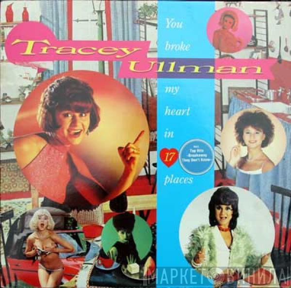  Tracey Ullman  - You Broke My Heart In 17 Places