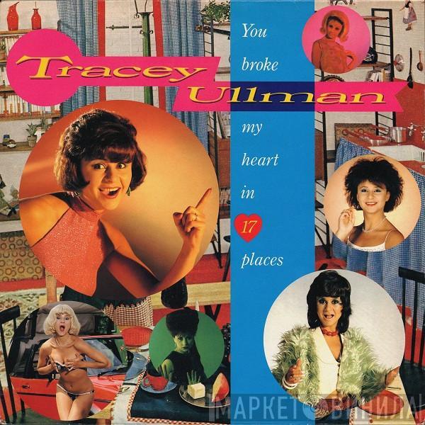 Tracey Ullman - You Broke My Heart In 17 Places