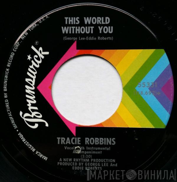 Tracie Robbins - This World Without You / That's What You Are To Me