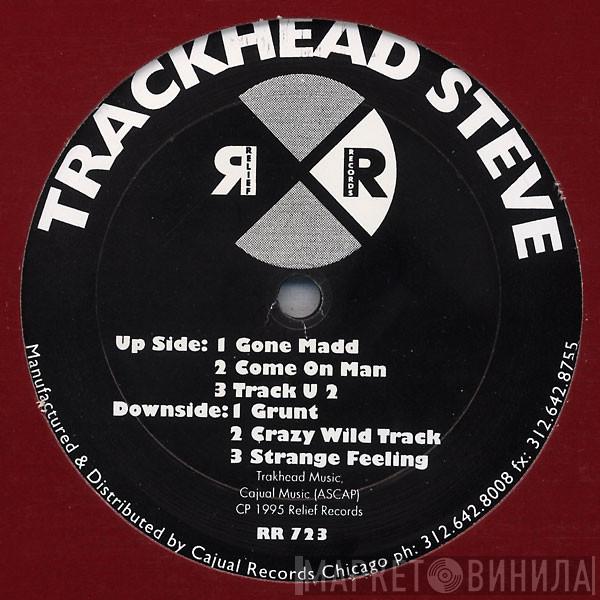 Trackhead Steve - Gone Madd