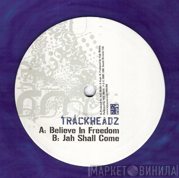 Trackheadz - Believe In Freedom / Jah Shall Come