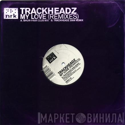 Trackheadz - My Love (Remixes)