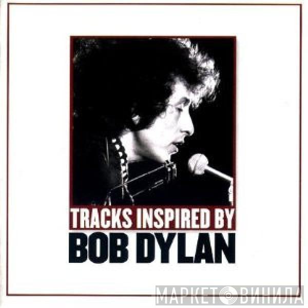  - Tracks Inspired By Bob Dylan