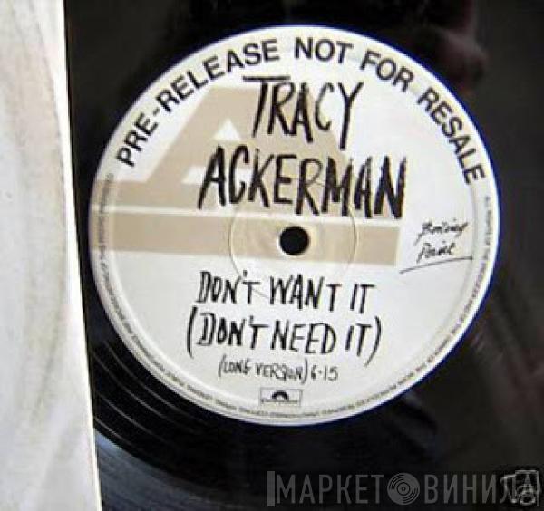 Tracy Ackerman - Don't Want It (Don't Need It)