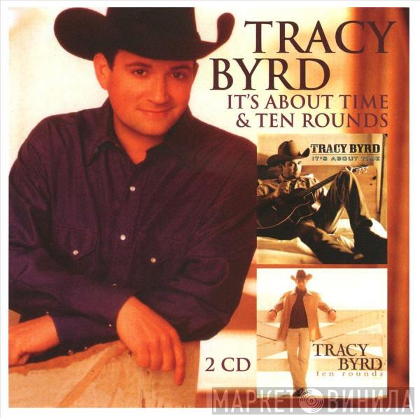 Tracy Byrd - It's About Time/Ten Rounds