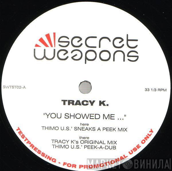 Tracy K - You Showed Me