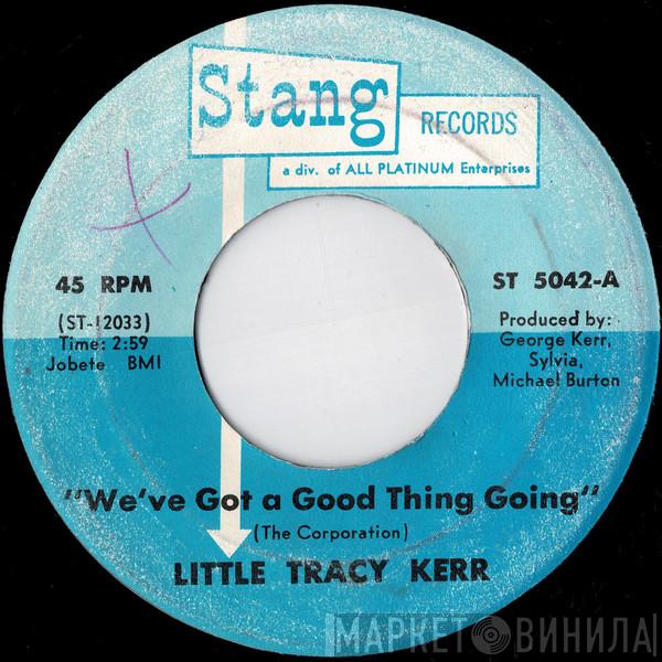 Tracy Kerr - We've Got A Good Thing Going