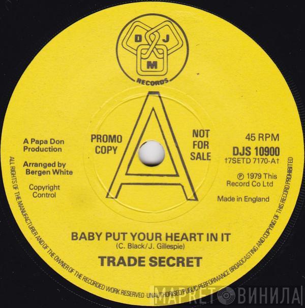 Trade Secret - Baby Put Your Heart In It