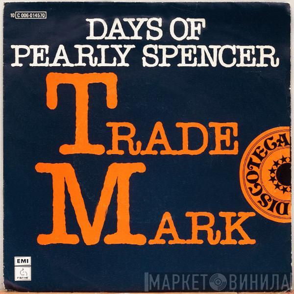 Trademark  - Days Of Pearly Spencer