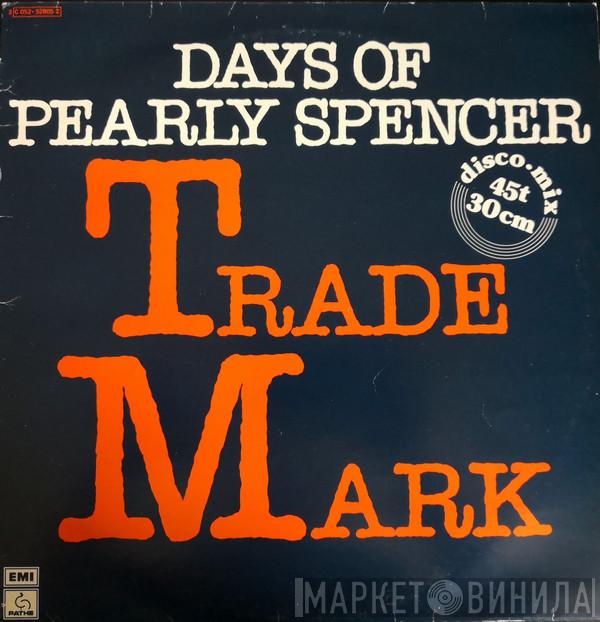  Trademark   - Days Of Pearly Spencer