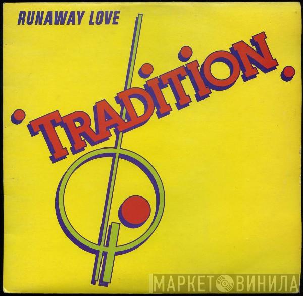 Tradition - Runaway Love