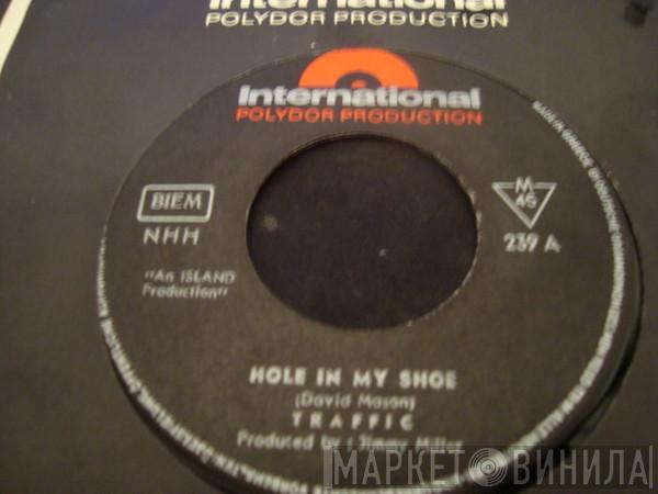  Traffic  - Hole In My Shoe
