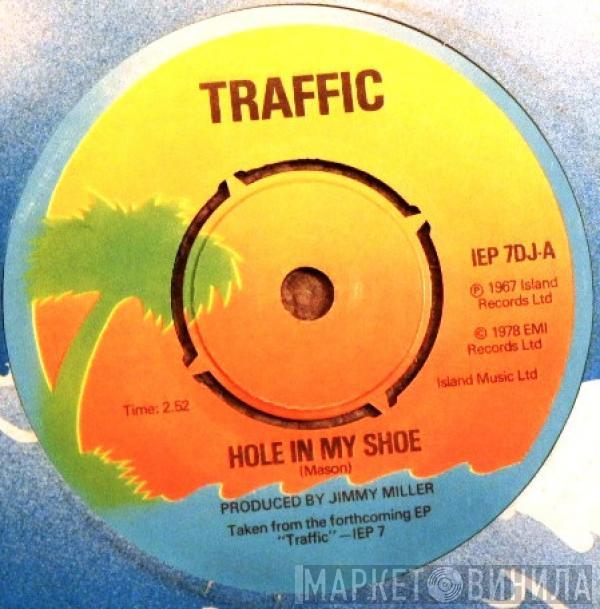 Traffic - Hole In My Shoe