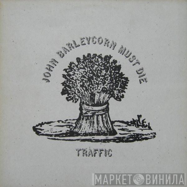  Traffic  - John Barleycorn Must Die