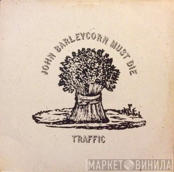  Traffic  - John Barleycorn Must Die