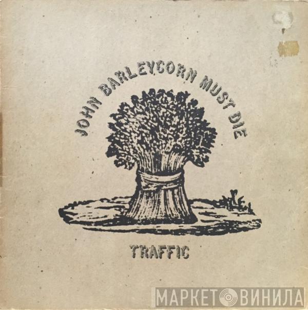  Traffic  - John Barleycorn Must Die
