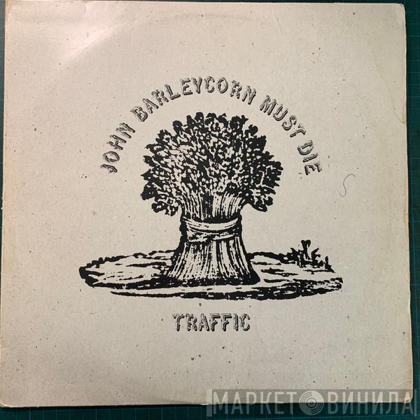  Traffic  - John Barleycorn Must Die