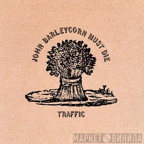  Traffic  - John Barleycorn Must Die