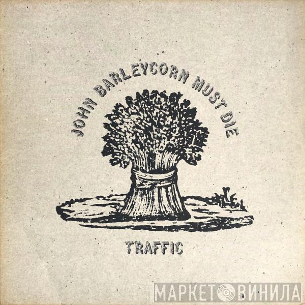  Traffic  - John Barleycorn Must Die