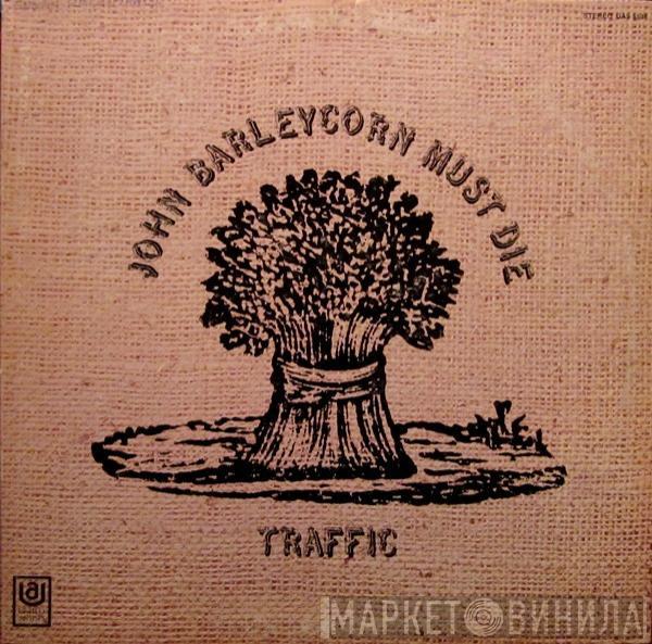  Traffic  - John Barleycorn Must Die