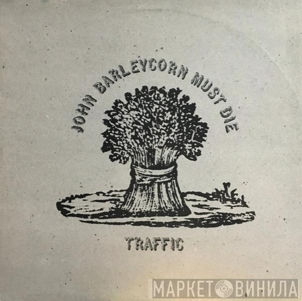  Traffic  - John Barleycorn Must Die