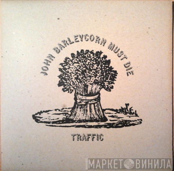  Traffic  - John Barleycorn Must Die