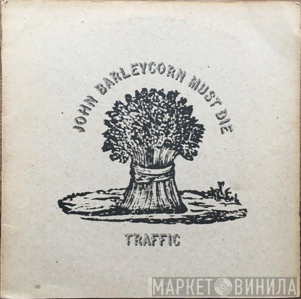  Traffic  - John Barleycorn Must Die