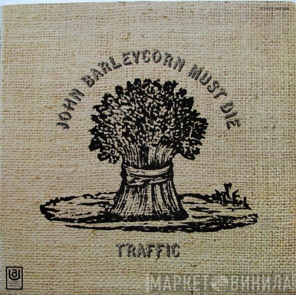  Traffic  - John Barleycorn Must Die