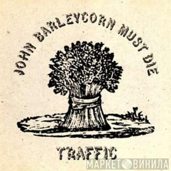  Traffic  - John Barleycorn Must Die