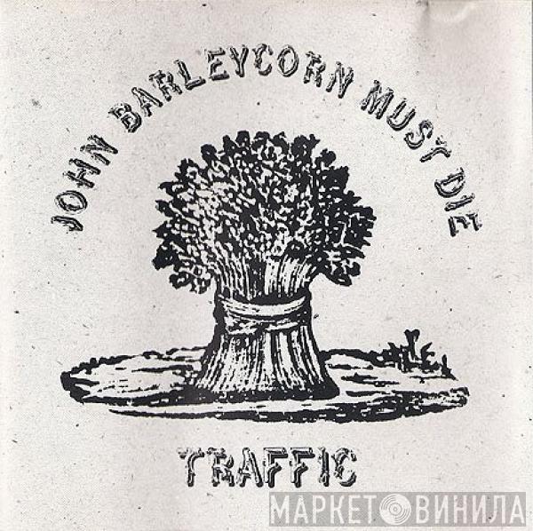  Traffic  - John Barleycorn Must Die