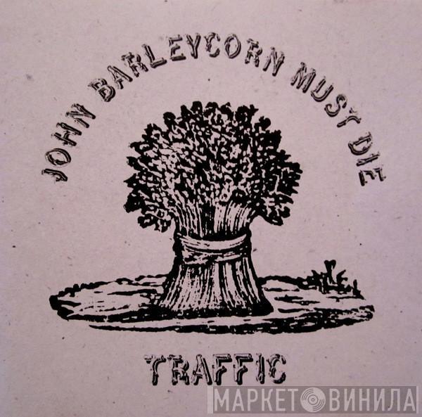  Traffic  - John Barleycorn Must Die