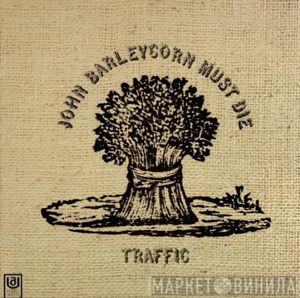  Traffic  - John Barleycorn Must Die