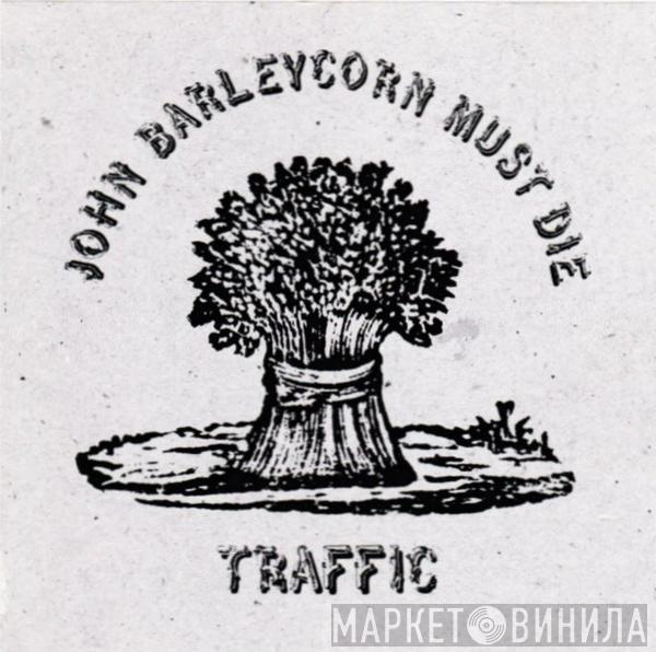  Traffic  - John Barleycorn Must Die