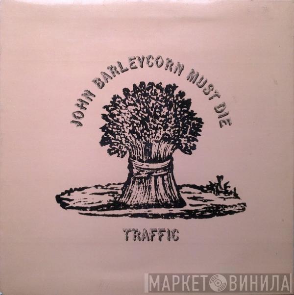  Traffic  - John Barleycorn Must Die