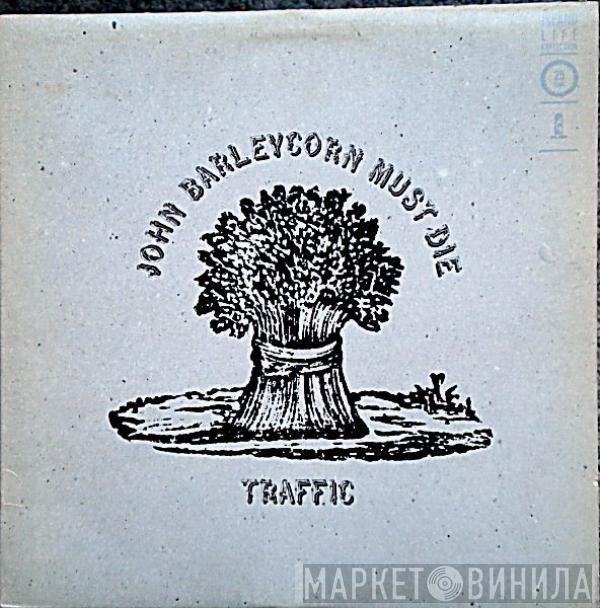  Traffic  - John Barleycorn Must Die