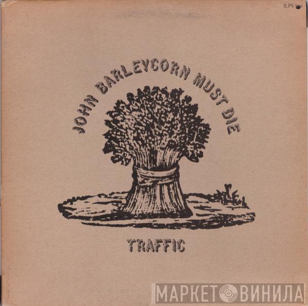  Traffic  - John Barleycorn Must Die