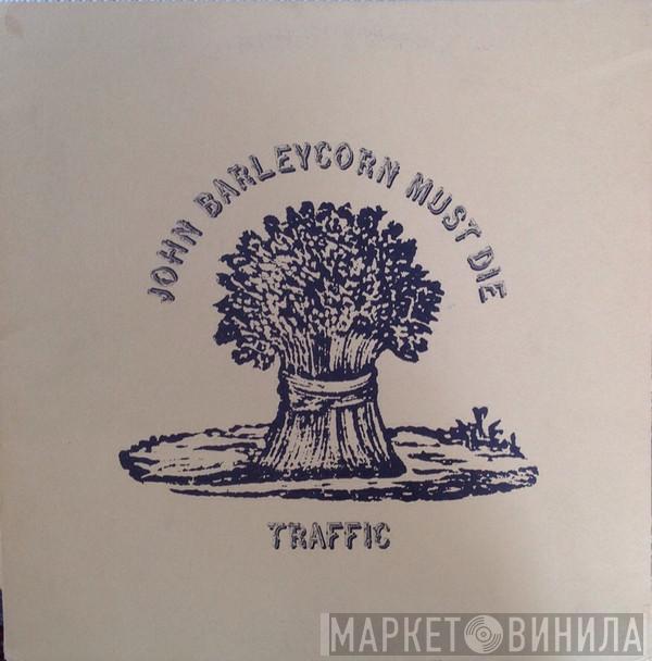  Traffic  - John Barleycorn Must Die