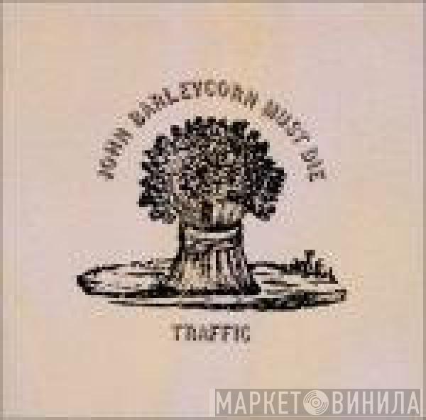  Traffic  - John Barleycorn Must Die