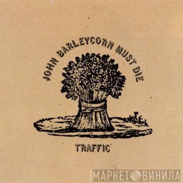  Traffic  - John Barleycorn Must Die