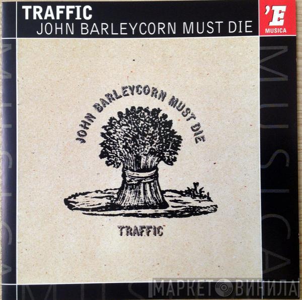  Traffic  - John Barleycorn Must Die