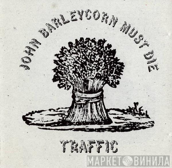  Traffic  - John Barleycorn Must Die