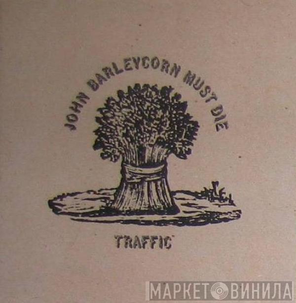  Traffic  - John Barleycorn Must Die