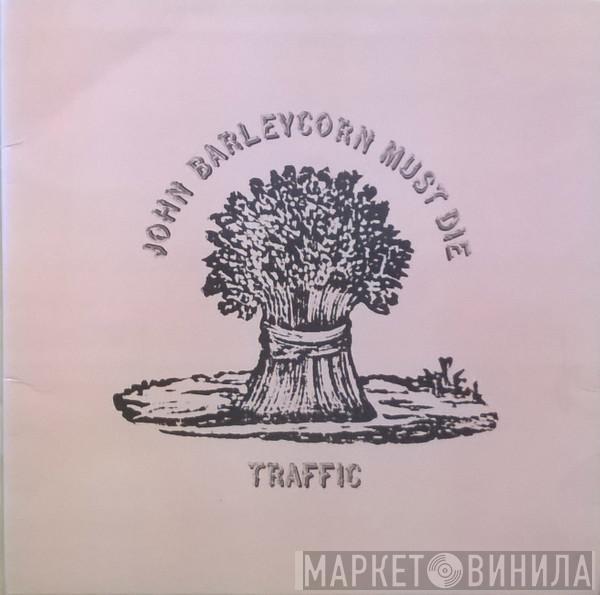  Traffic  - John Barleycorn Must Die